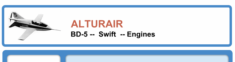 ALTURAIR - BD-5 --  Swift  -- Engines 